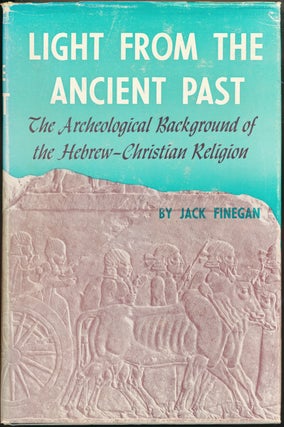 Item #50897 Light from the Ancient Past: The Archaeological Background of the Hebrew-Christian...