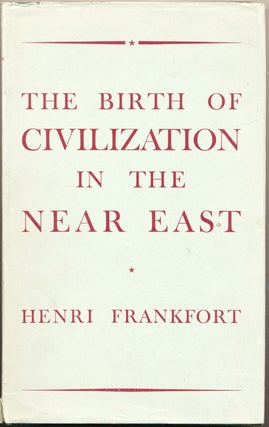 Item #50919 The Birth of Civilization in the the Near East. Henri FRANKFORT