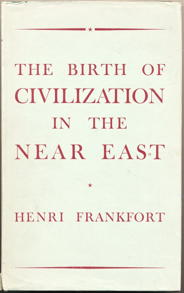 Item #50919 The Birth of Civilization in the the Near East. Henri FRANKFORT.
