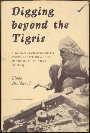 Item #50927 Digging Beyond the Tigris. Linda BRAIDWOOD
