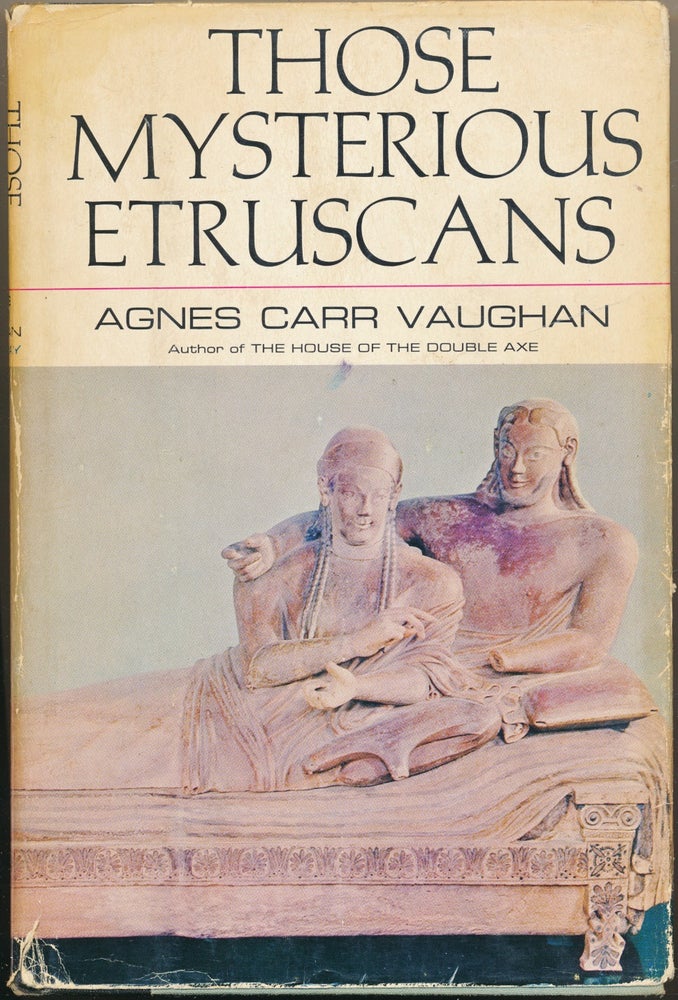 Item #50951 Those Mysterious Etruscans. Agnes Carr VAUGHAN.