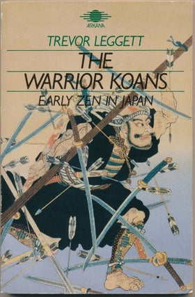 Item #51023 The Warrior Koans: Early Zen in Japan. Trevor LEGGETT