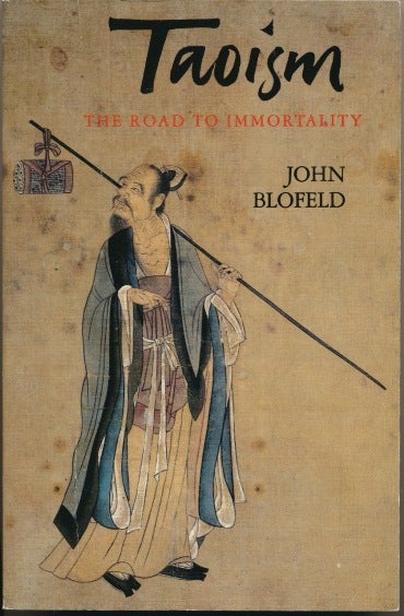 Item #51025 Taoism: The Road to Immortality. John BLOFELD.
