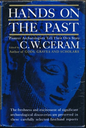 Item #51059 Hands on the Past: Pioneer Archaeologists Tell Their Own Story. C. W. CERAM