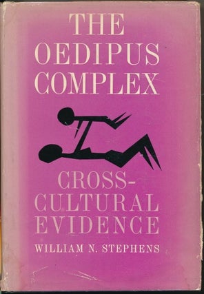Item #51091 The Oedipus Complex: Cross-Cultural Evidence. William N. STEPHENS