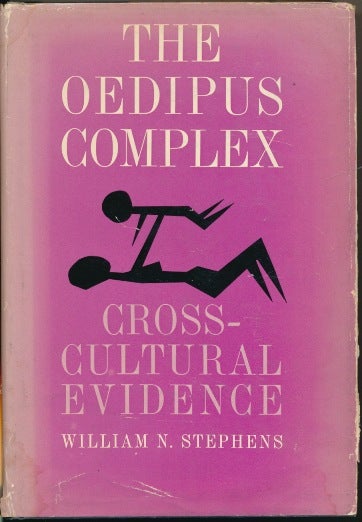 Item #51091 The Oedipus Complex: Cross-Cultural Evidence. William N. STEPHENS.