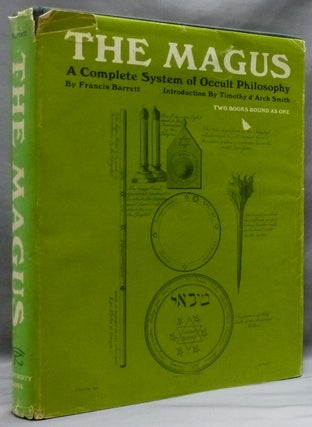 Item #51108 The Magus. A Complete System Of Occult Philosophy. Francis BARRETT, Timothy d'Arch Smith