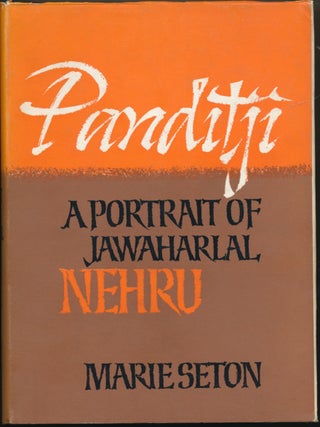 Item #51152 Panditji: A Portrait of Jawaharlal Nehru. Jawaharlal Nehru, Marie SETON