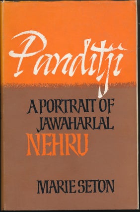 Item #51152 Panditji: A Portrait of Jawaharlal Nehru. Jawaharlal Nehru, Marie SETON
