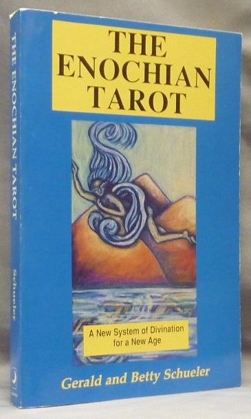 Item #51224 The Enochian Tarot: A New System of Divination for a New Age. Gerald SCHUELER, Betty.
