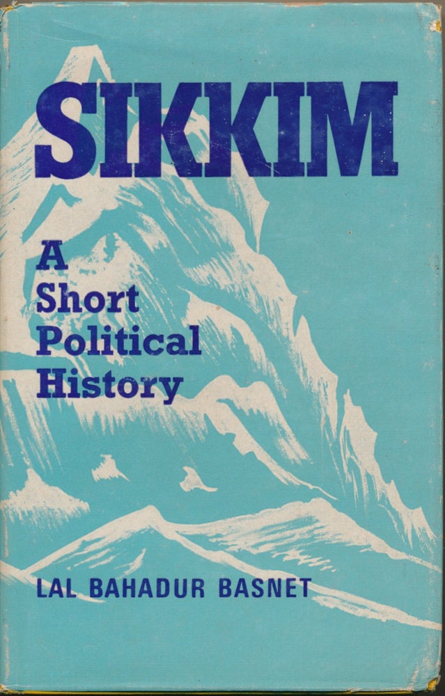 Item #51236 Sikkim: A Short Political History. Lal Bahadur BASNET.