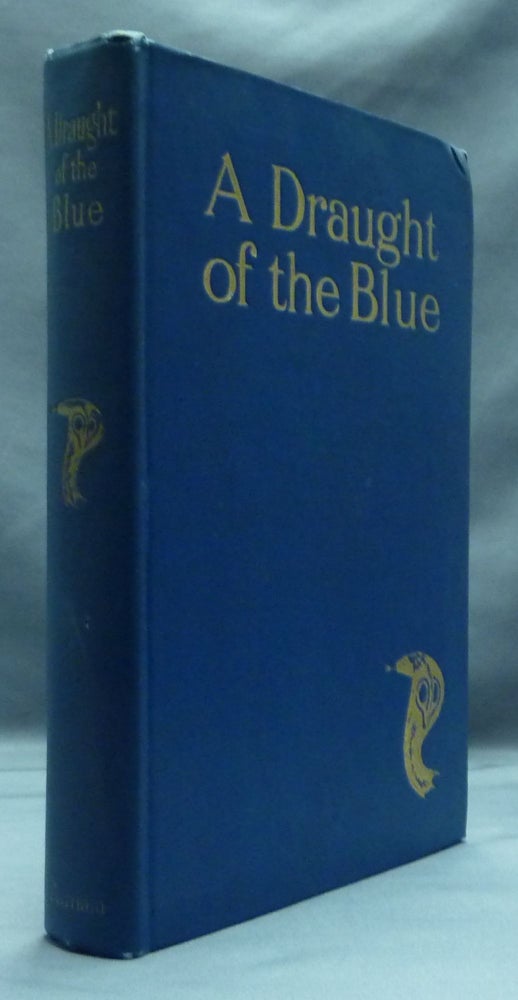 Item #51239 A Draught of the Blue, together with An Essence of the Dusk. F. W. BAIN.