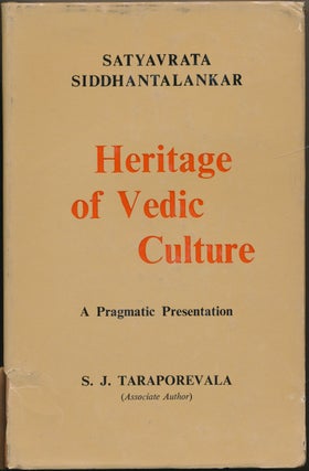 Item #51306 Heritage of Vedic Culture: A Pragmatic Presentation. Satyavrata SIDDHANTALANKAR, S....