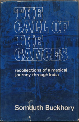 Item #51310 The Call of the Ganges. Somduth BUCKHORY