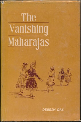 Item #51395 The Vanishing Maharajas. Debesh DAS
