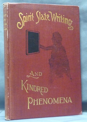 Item #51659 Spirit Slate Writing and Kindred Phenomena. William E. ROBINSON