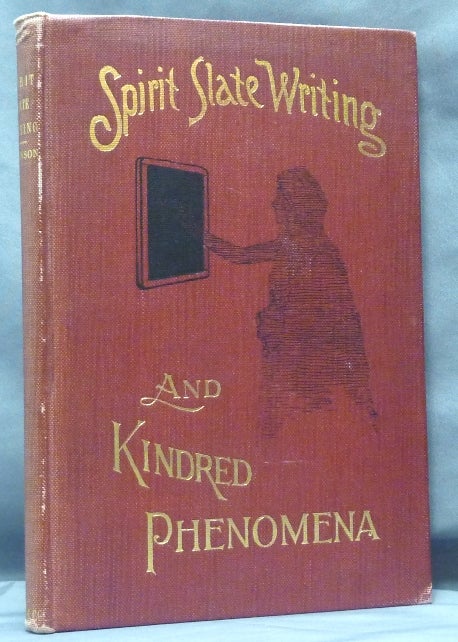 Item #51659 Spirit Slate Writing and Kindred Phenomena. William E. ROBINSON.