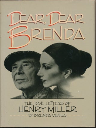 Item #51845 Dear, Dear Brenda: The Love Letters of Henry Miller to Brenda Venus. Brenda Venus.,...
