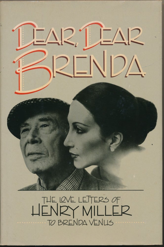 Item #51845 Dear, Dear Brenda: The Love Letters of Henry Miller to Brenda Venus. Brenda Venus., Gerald Seth Sindell., lawrence Durrell.