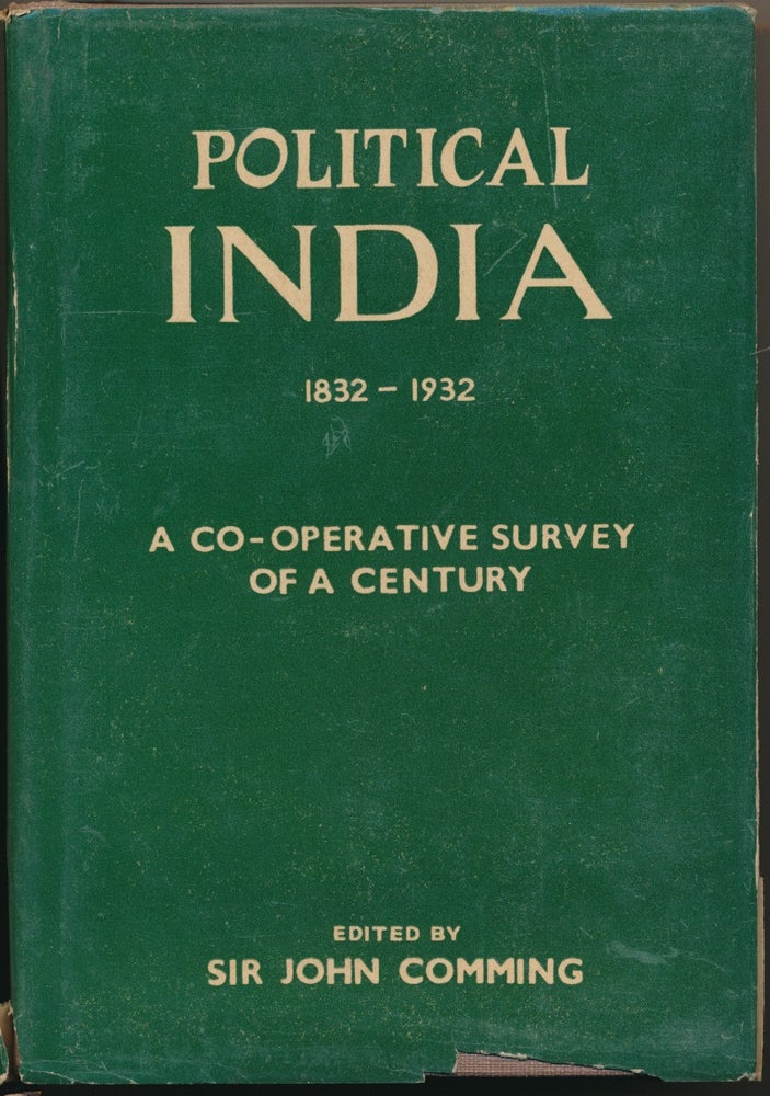 Item #51877 Political India 1832 - 1932: A Co-operative Survey of a Century. Sir John COMMING.