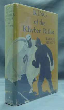 Item #51951 King - of the Khyber Rifles: A Romance of Adventure. Talbot MUNDY, aka William...
