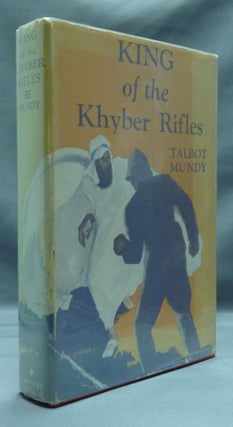 Item #51952 King - of the Khyber Rifles: A Romance of Adventure. Talbot MUNDY, aka William...