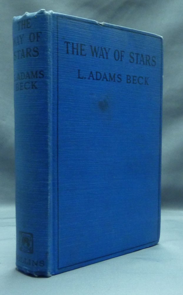 Item #51976 The Way of the Stars: A Romance of Reincarnation. L. Adams BECK, aka Elizabeth Louisa Moresby.