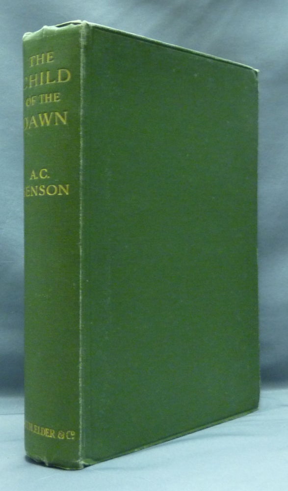 Item #52025 The Child of the Dawn. A. C. BENSON, Arthur Christopher Benson.