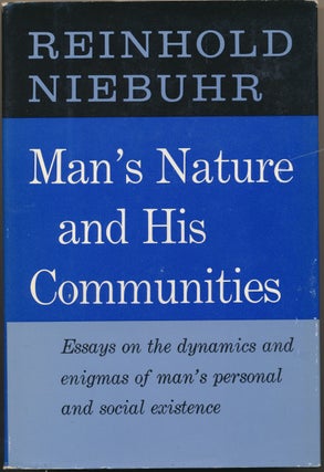 Item #52123 Man's Nature and and His Communities: Essays on the dynamics and enigmas of man's...