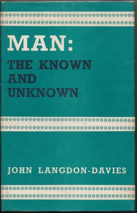 Item #52128 Man: The Known and Unknown. John LANGDON-DAVIS