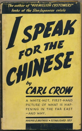 Item #52149 I Speak for the Chinese. Carl CROW