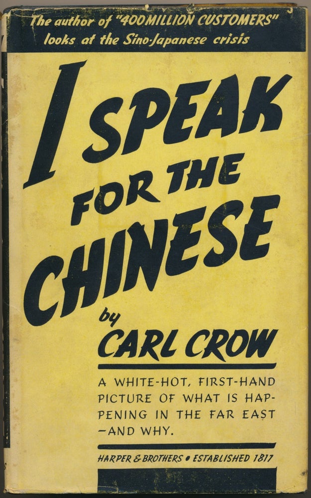 Item #52149 I Speak for the Chinese. Carl CROW.