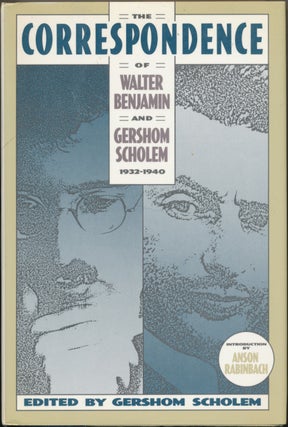 Item #52200 The Correspondence of Walter Benjamin and Gershom Scholem 1932-1940. Gershom...