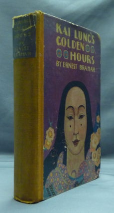 Item #52295 Kai Lung's Golden Hours. Ernest BRAMAH, Hilaire Belloc