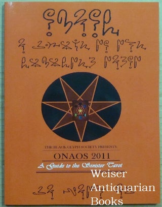 Item #52336 ONAOS 2011. A Guide to the Sinister Tarot. Ryan ANSCHAUUNG, The Black Glyph Society