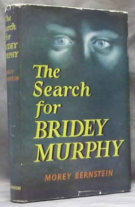 Item #52456 The Search for Bridey Murphy. Morey BERNSTEIN