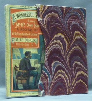 A Wonderful Ghost Story, being Mr. H's Own Narrative reprinted from "All The Year Round", with Letters hitherto unpublished of Charles Dickens to the author respecting it.
