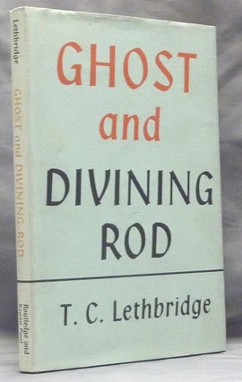 Item #52515 Ghost and Divining-Rod. T. C. LETHBRIDGE
