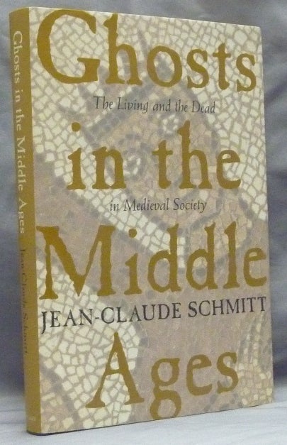 Item #52517 Ghosts in the Middle Ages: The Living and the Dead in Medieval Society. Ghosts, Jean-Claude SCHMITT, Teresa Lavender Fagan.