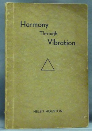 Item #52522 Harmony Through Vibration. Vibration, Helen HOUSTON