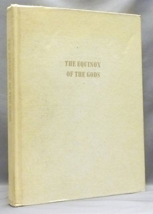 Item #52541 The Equinox of the Gods. The Official Organ of the A.'. A.'. ... Vol. III, No. III....