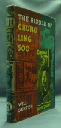 Item #52705 The Riddles of Chung Ling See. Will DEXTER