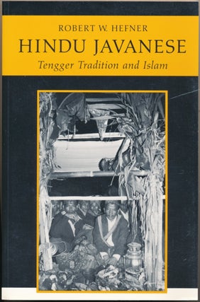 Item #52728 Hindu Javanese: Tengger Tradition and Islam. Robert W. HEFNER