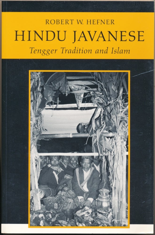 Item #52728 Hindu Javanese: Tengger Tradition and Islam. Robert W. HEFNER.