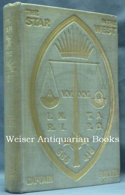 Item #52766 The Star In the West. A Critical Essay Upon The Works of Aleister Crowley. Capt. J. F. C. FULLER, Aleister CROWLEY, signed.