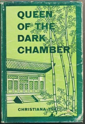 Item #52786 Queen of the Dark Chamber: The Story of Christiana Tsai, as told to Ellen L. Drummon....