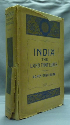 Item #52859 India: The Land That Lures. Agnes Rush BURR
