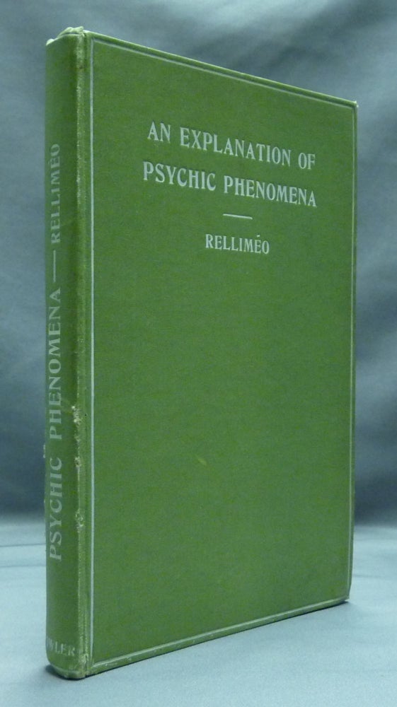 Item #52917 An Explanation of Psychic Phenomena: The More Excellent Way. RELLIMÉO, Orlando Edgar Miller.
