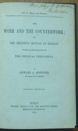 The Work and the Counterwork; or, the Religious Revival in Belfast - with an explanation of the Psychic Phenomena.