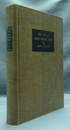 Item #53154 The Life of Mary Baker Eddy. Sibyl WILBUR
